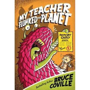 My Teacher Flunked the Planet -- Bruce Coville